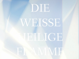 Webinar: DIE HEILIGE WEISSE FLAMME