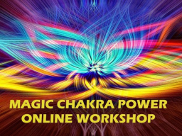 Webinar: Magic Chakra Power Workshop - 8 Workshops