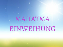 Webinar: MAHATMAEINWEIHUNG - Trainer: Saint von Lux