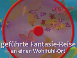 **Loslassen - Entspannen - Relaxen - ...***