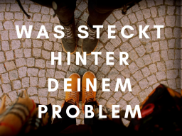 Webinar: Worum geht es wirklich? Finde als Coach direkt die Ursache - systemisch!