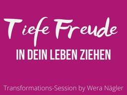 Webinar: Tiefe Freude in dein Leben ziehen