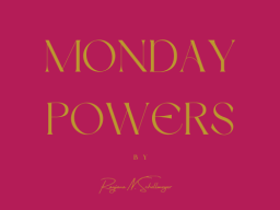 MONDAY POWERS - Dein wöchentlicher Energie-Booster für einen starken Start in die Woche