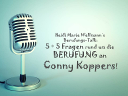 Webinar: Heidi Marie Wellmann´s Berufungs-Talk mit Conny Koppers!