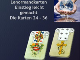 Webinar: Lenormandkarten - Einstieg leicht gemacht Die Karten 24 - 36