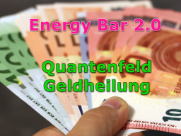 Webinar: Energy Bar 2.0 - Quantenfeld Geldheilung