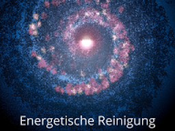 Energetische Reinigung, Karmaerlösung und Rückverbindung zur göttlichen Quelle