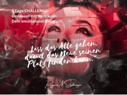 Loslassen mit Vertrauen: Die 3-Tage-Challenge für innere Freiheit