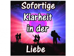 Webinar: Sofortige Klarheit in der Liebe