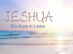 Webinar: Jeshua - Ein Kurs in Liebe