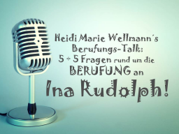Webinar: Heidi Marie Wellmann´s Berufungs-Talk mit Ina Rudolph!