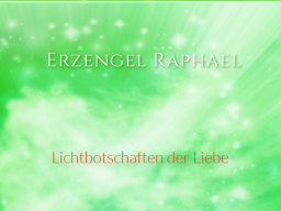 Webinar: ♥♡ Erzengel Raphael live Channeling und Impulsabend mit Persönlich gechannelter Botschaft "Stabilisierung erwachter Aspekte" ♡♥