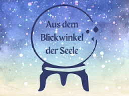 Aus dem Blickwinkel der Seele - 1 Frage - 1 Antwort als Sprachnachricht