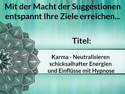 Webinar: Karma - Neutralisieren schicksalhafter Energien und Einflüsse mit Hypnose