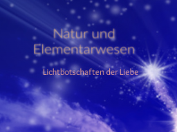 Webinar: ♥♡ Elementar und Naturwesen live Channeling mit persönlich übermittelter Botschaft: "Wahrer Ursprung."♡♥