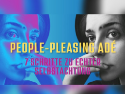 Webinar: WEBINAR People-Pleasing adé  7 Schritte zu echter Selbstachtung