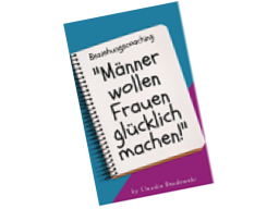 Webinar: Beziehungscoaching: Männer wollen Frauen glücklich machen!" Was, du glaubst mir nicht!?