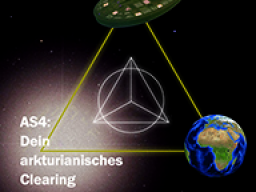 AS4 Dein persönliches arkturianisches Clearing