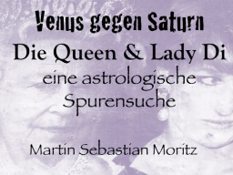 Webinar: Venus gegen Saturn- Die Queen und Lady Di - eine astrologische Spurensuche