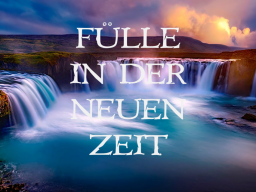 Webinar: Fülle in der neuen Zeit FÜLLEBEWUSSTSEIN