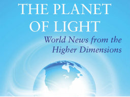 Webinar: Planet des Lichts: "World News from the Higher Dimensions" (2)