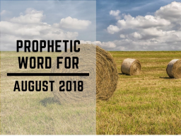 Webinar: PROPHETISCHE BOTSCHAFTEN FÜR AUGUST 2018