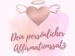 Dein persönlicher Affirmationssatz plus Beschreibung - als pdf
