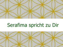 Webinar: Serafima spricht zu Dir