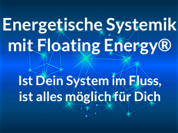 Webinar: Energetische Systemik mit Floating Energy®